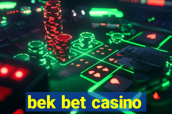 bek bet casino